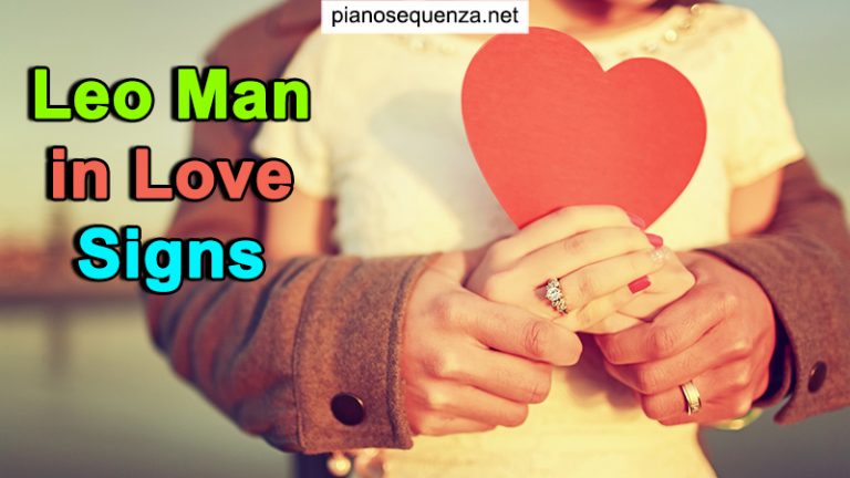 4 Best Signs A Leo Man Is Falling In Love With You Pianosequenza