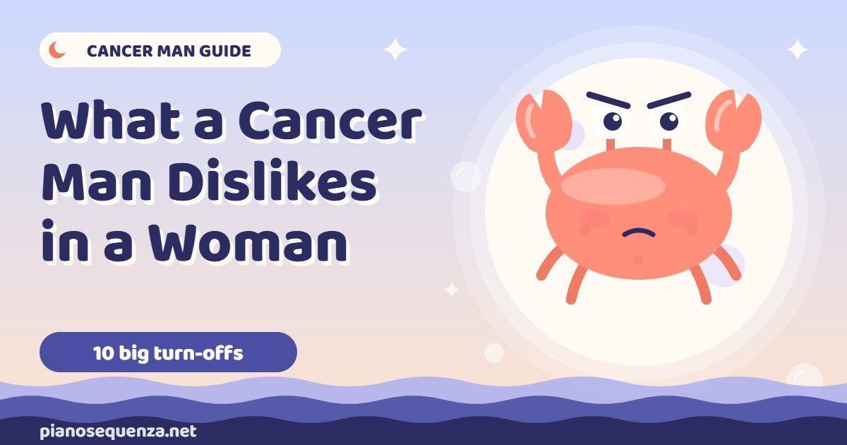 What a Cancer man dislikes in a woman What a Cancer man dislikes in a woman: a grumpy crab mascot beside the title and the words 10 big turn-offs